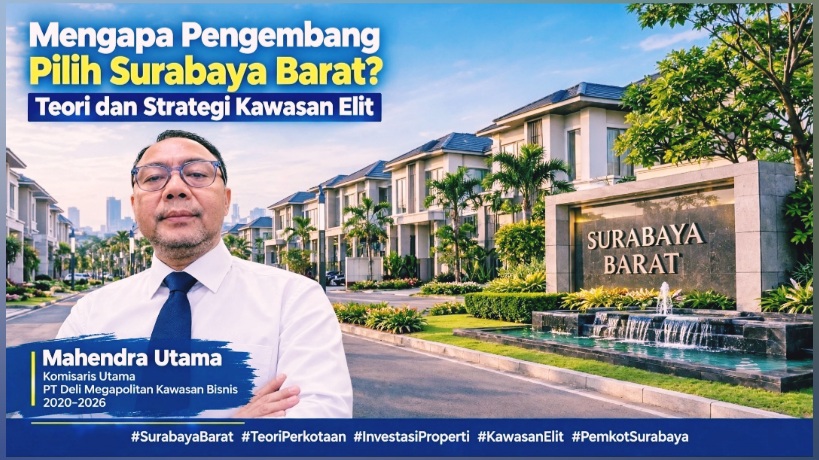 Mengapa Pengembang Pilih Surabaya Barat